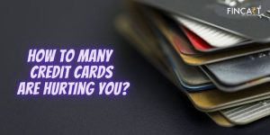 Read more about the article How to Many Credit Cards are Hurting You?