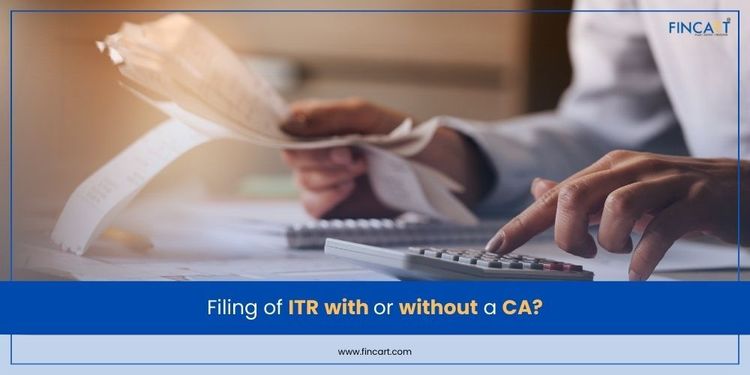 You are currently viewing Filing of Itr With or Without a Ca?