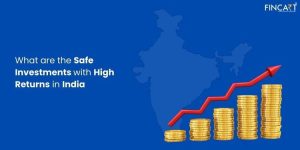 Read more about the article What are The Safe Investments With High Returns in India?