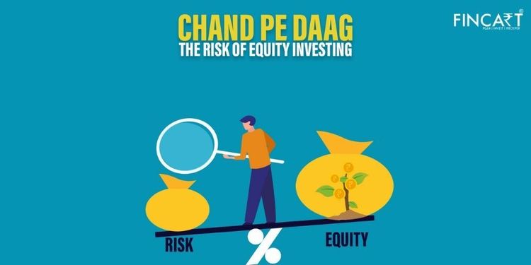 Read more about the article “Chand pe Daag” – The Risk of Equity Investing.