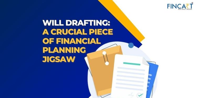 You are currently viewing Will Drafting: a Crucial Piece of Financial Planning Jigsaw