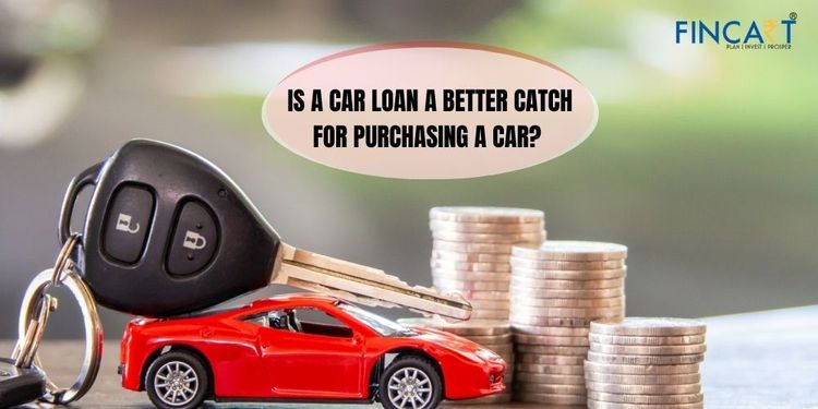 You are currently viewing Is a Car Loan a Better Catch for Purchasing a Car?