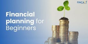 Read more about the article Easy Financial Planning For Beginners