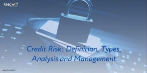 Read more about the article Credit Risk: Meaning, Types, Analysis, & Management Strategies