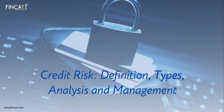 You are currently viewing Credit Risk: Definition, Types, Analysis, and Management