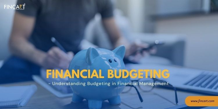 You are currently viewing Financial Budgeting – Understanding Budgeting in Financial Management