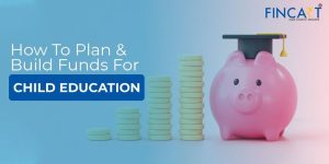 Read more about the article How to Build & Plan Funds for a Child’s Higher Education?
