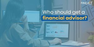 Read more about the article Who Should Get a Financial Advisors?