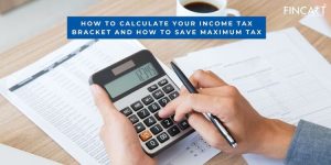 Read more about the article How to Calculate Your Income Tax Bracket And How to Save Maximum Tax?