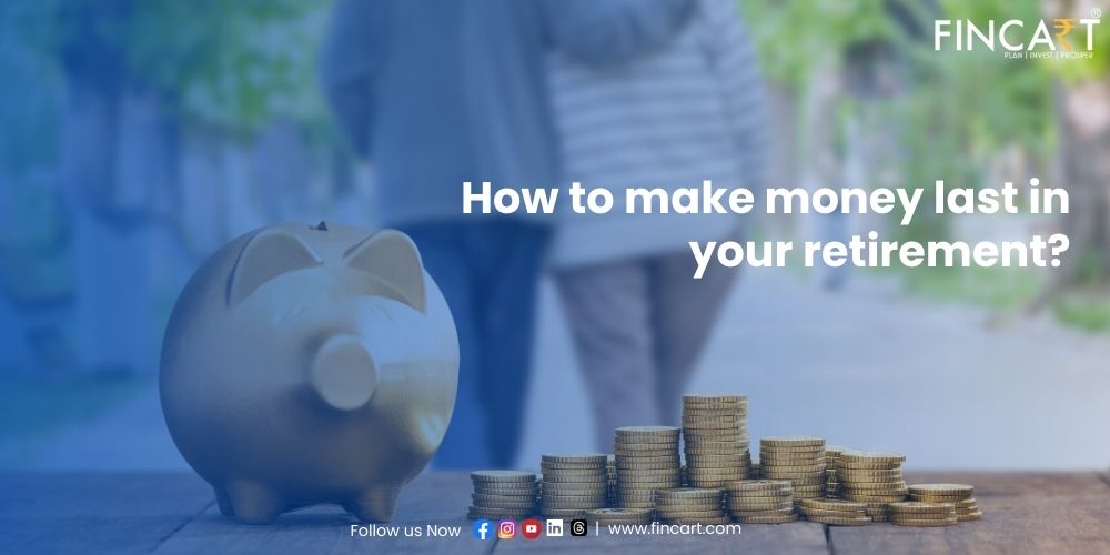 You are currently viewing How to Make Money Last in Your Retirement