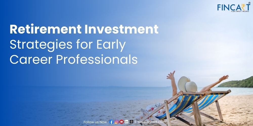 You are currently viewing Retirement Investment Strategies for Early Career Professionals