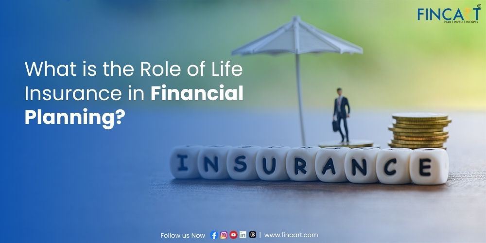 You are currently viewing What is the Role of Life Insurance in Financial Planning