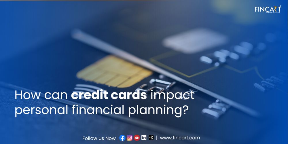 You are currently viewing How Can Credit Cards Impact Personal Financial Planning?