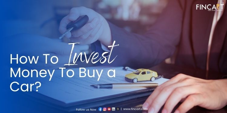 You are currently viewing How To Invest Money To Buy a Car?