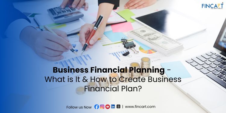 You are currently viewing Business Financial Planning: How to Create Business Financial Plan