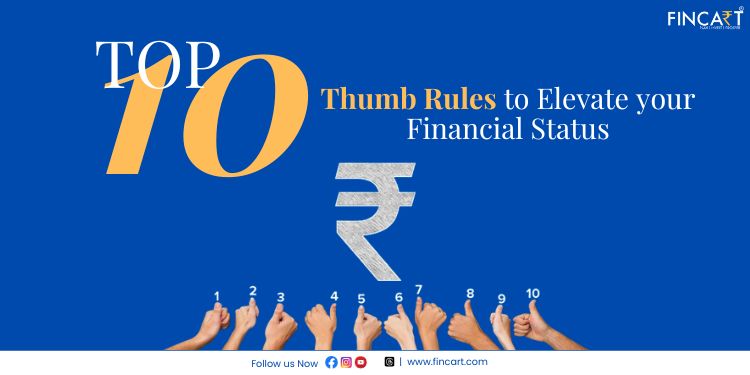 You are currently viewing Top 10 Thumb Rules to Elevate your Financial Status