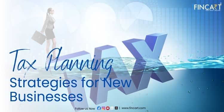 You are currently viewing Tax Planning Strategies for New Businesses