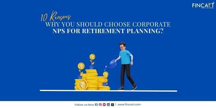 You are currently viewing 10 Reasons why you should choose Corporate NPS for your retirement planning