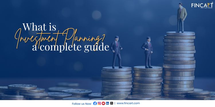 You are currently viewing What is Investment Planning? A Complete Guide