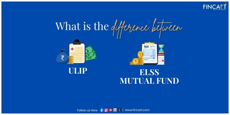 You are currently viewing Difference Between ULIP and ELSS Mutual Fund