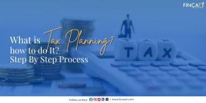 Read more about the article What is Tax Planning – Types, Benefits & Process