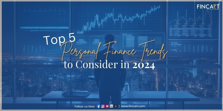 You are currently viewing Top 5 Personal Finance Trends to Consider in 2024