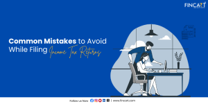 Read more about the article Common Mistakes to Avoid While Filing Income Tax Returns