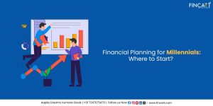 Read more about the article Financial Planning for Millennials: Where to Start?