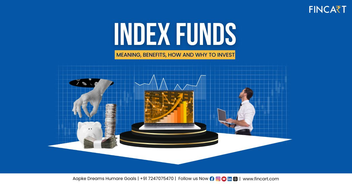 Read more about the article Index Funds – Meaning, Benefits, How and Why to Invest