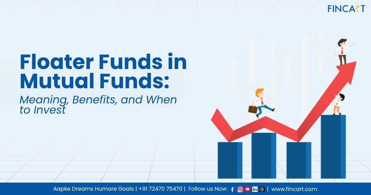 You are currently viewing Floater Funds in Mutual Funds: Meaning, Benefits, and When to Invest