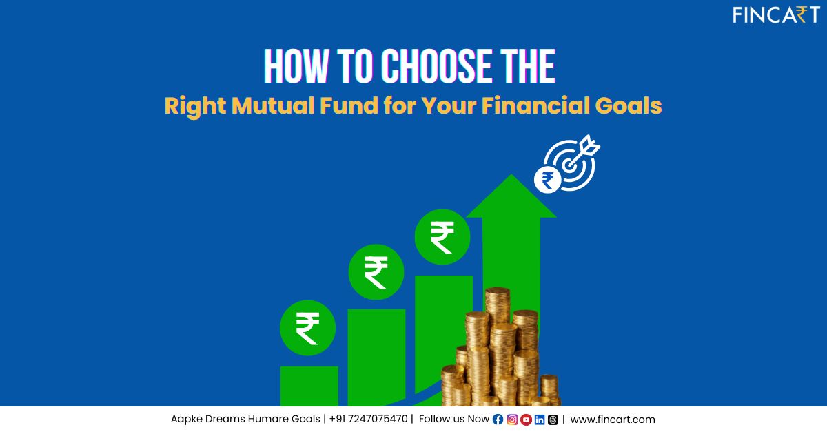 You are currently viewing How to Choose the Right Mutual Fund for Your Financial Goals