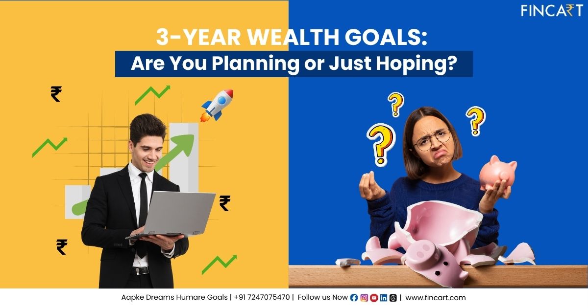 You are currently viewing 3-Year Wealth Goals: Are You Planning or Just Hoping?